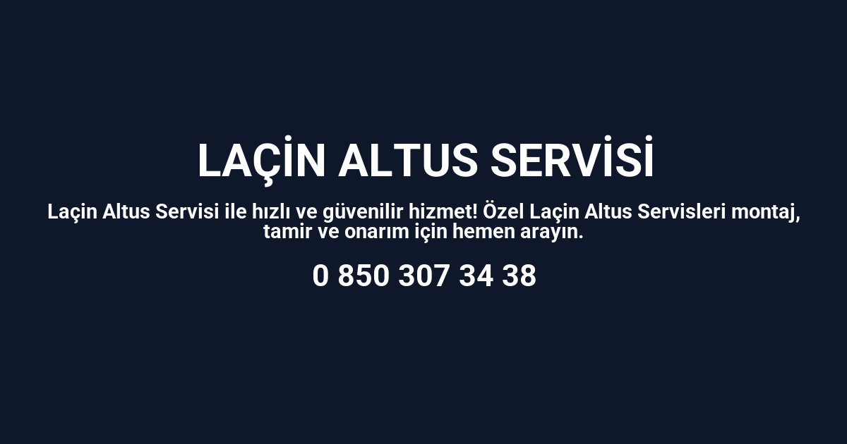 Laçin Altus Servisi